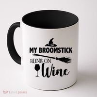 My Broomstick Runs On Wine Coffee Mug thumb 0