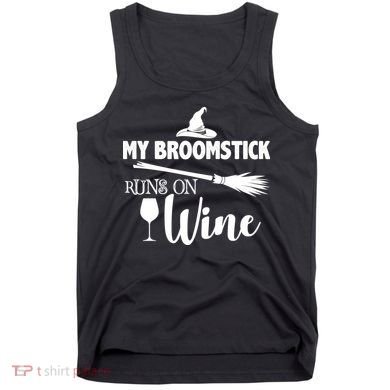 My Broomstick Runs On Wine Tank Top