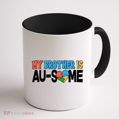 My Brother Is AU-SOME Autism Awareness Coffee Mug back
