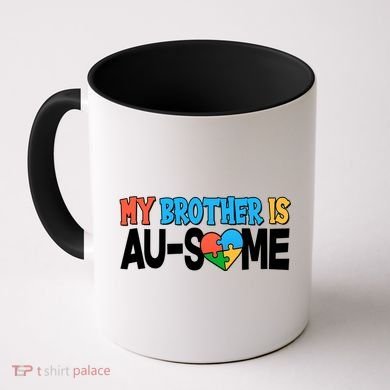 My Brother Is AU-SOME Autism Awareness Coffee Mug