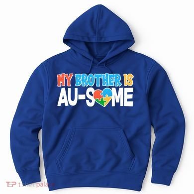 My Brother Is AU-SOME Autism Awareness Hoodie