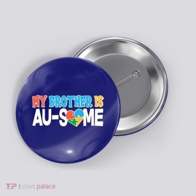 My Brother Is AU-SOME Autism Awareness Button