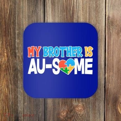 My Brother Is AU-SOME Autism Awareness Coaster