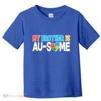 My Brother Is AU-SOME Autism Awareness Toddler T-Shirt thumb 0