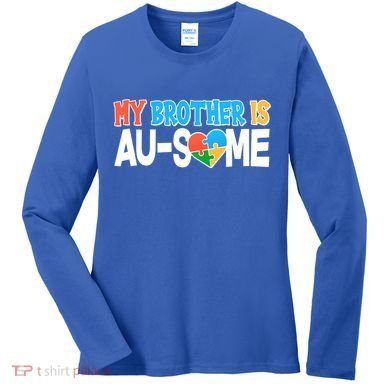 My Brother Is AU-SOME Autism Awareness Women's Long Sleeve Shirt