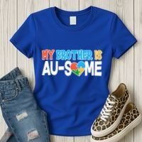 My Brother Is AU-SOME Autism Awareness Women's T-Shirt thumb 3