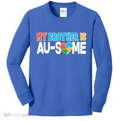 My Brother Is AU-SOME Autism Awareness Kids Long Sleeve Shirt