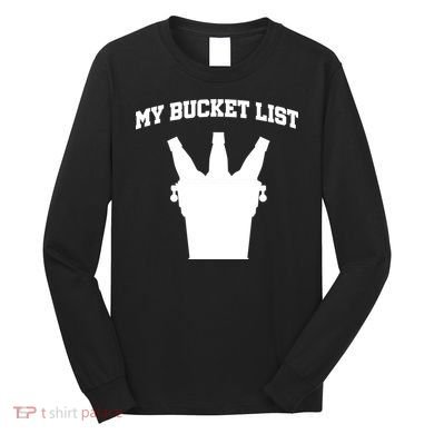 My Bucket List Long Sleeve Shirt
