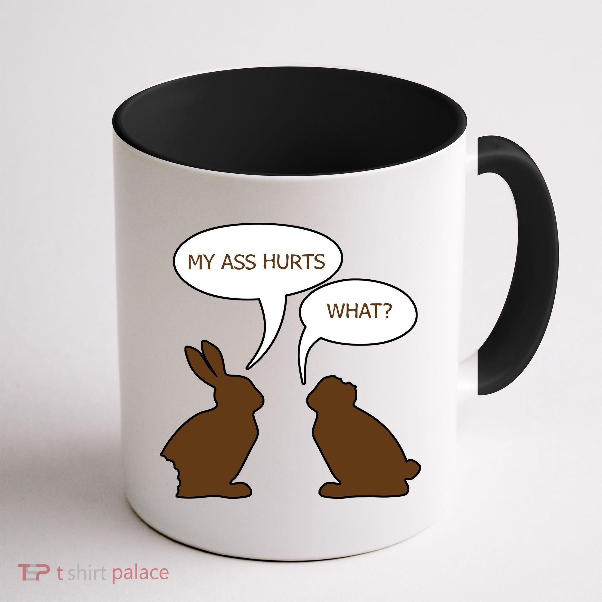 My Butt Hurts Funny Easter Chocolate Bunny Coffee Mug