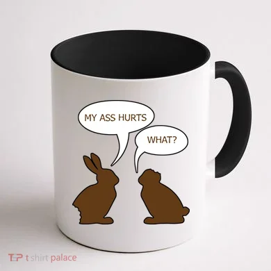 My Butt Hurts Funny Easter Chocolate Bunny Coffee Mug back