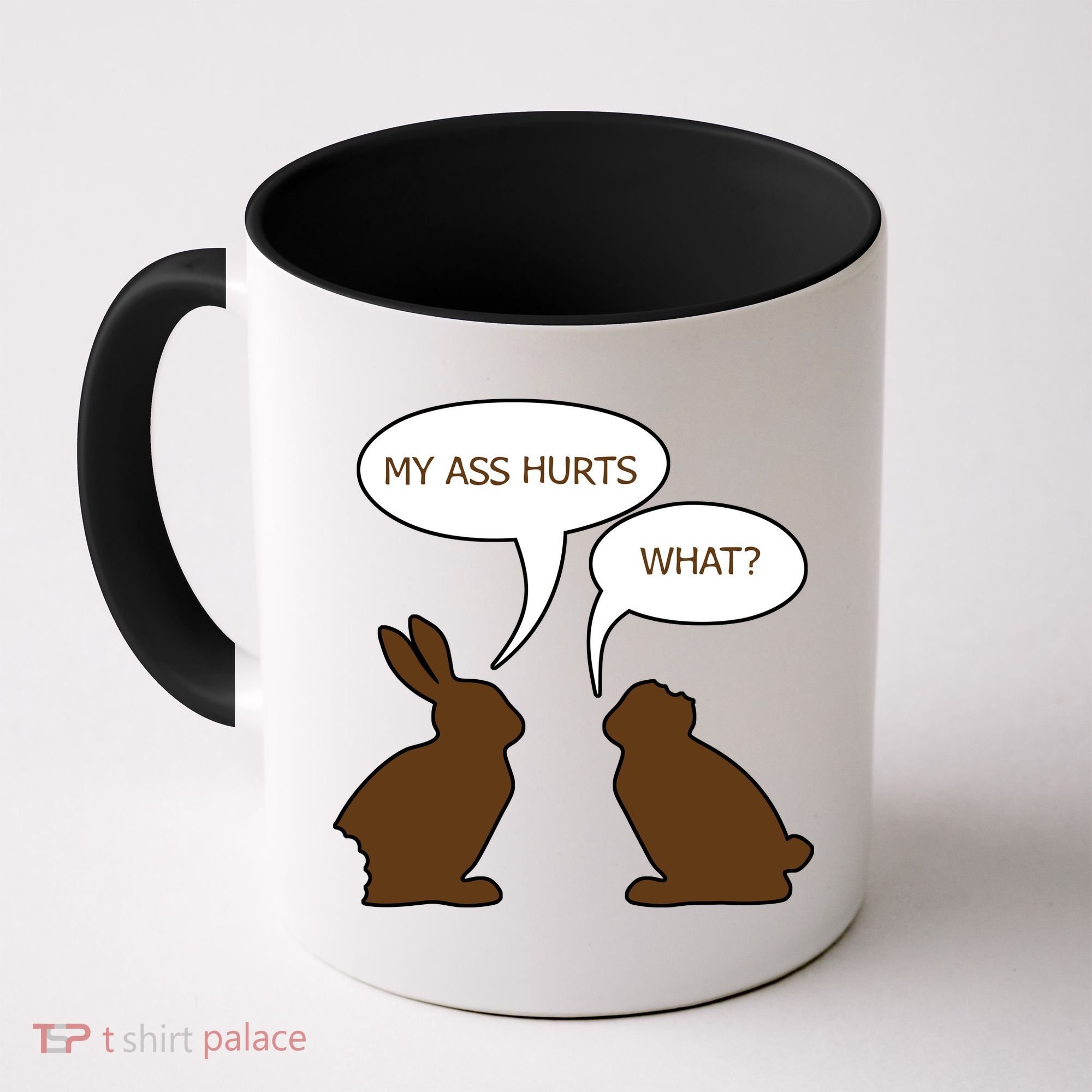 My Butt Hurts Funny Easter Chocolate Bunny Coffee Mug