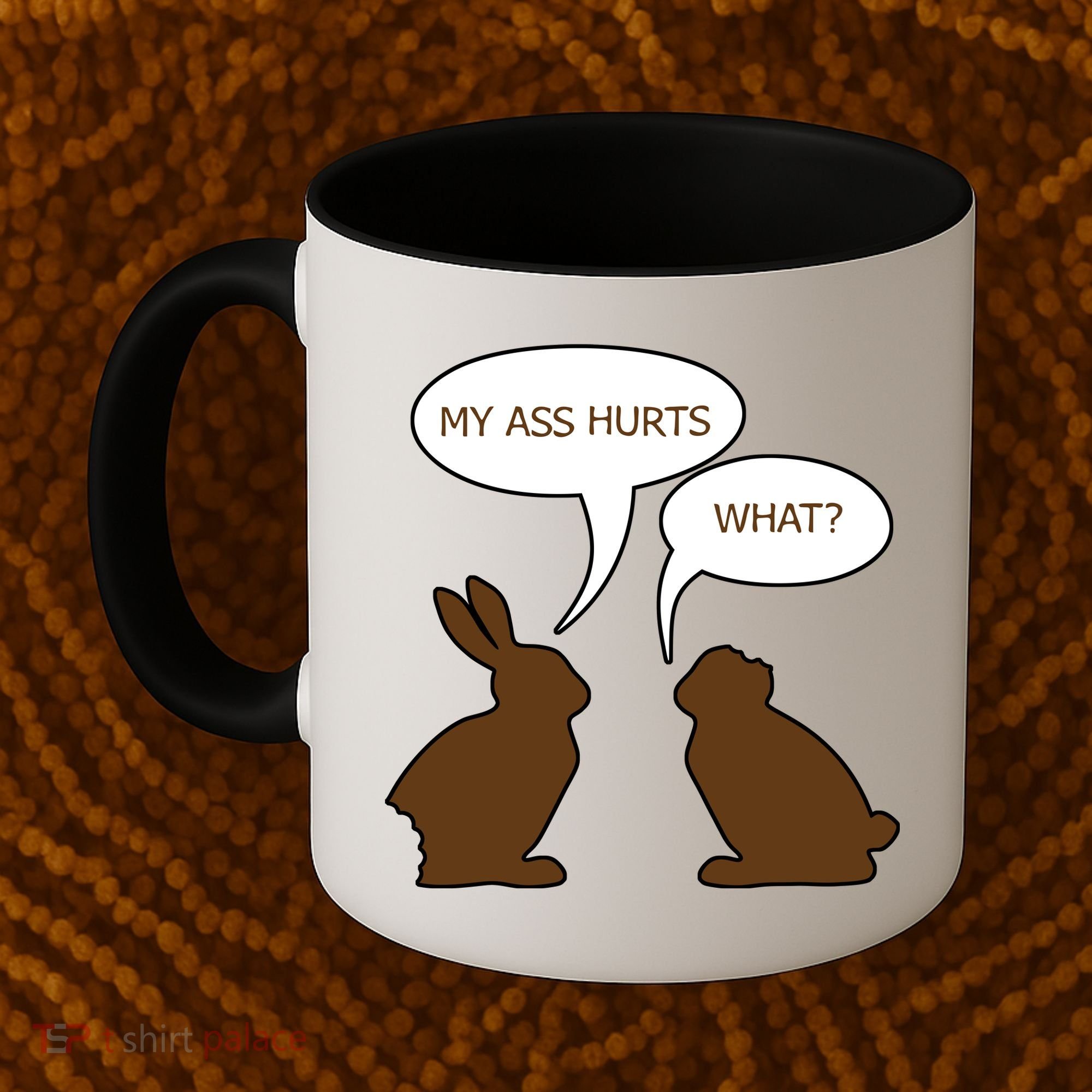 My Butt Hurts Funny Easter Chocolate Bunny Coffee Mug