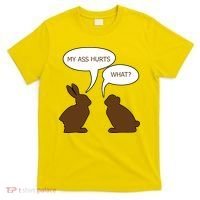 My Butt Hurts Funny Easter Chocolate Bunny T-Shirt thumb 0