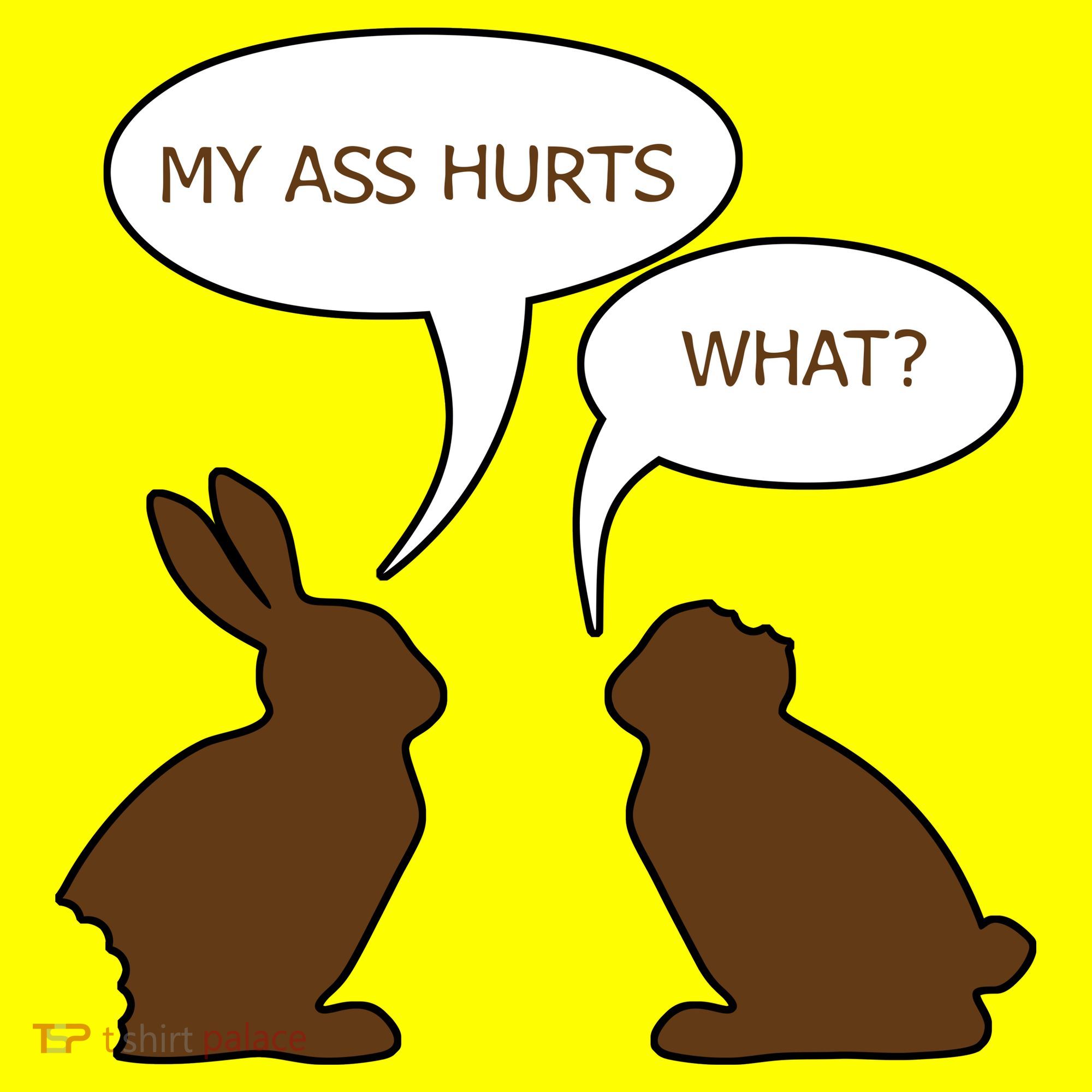 My Butt Hurts Funny Easter Chocolate Bunny T-Shirt