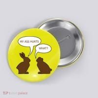 My Butt Hurts Funny Easter Chocolate Bunny Button thumb 0