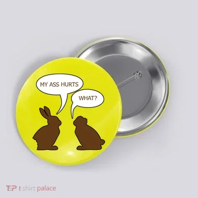 My Butt Hurts Funny Easter Chocolate Bunny Button