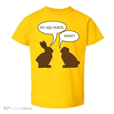 My Butt Hurts Funny Easter Chocolate Bunny Toddler T-Shirt