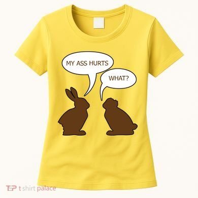My Butt Hurts Funny Easter Chocolate Bunny Women's T-Shirt