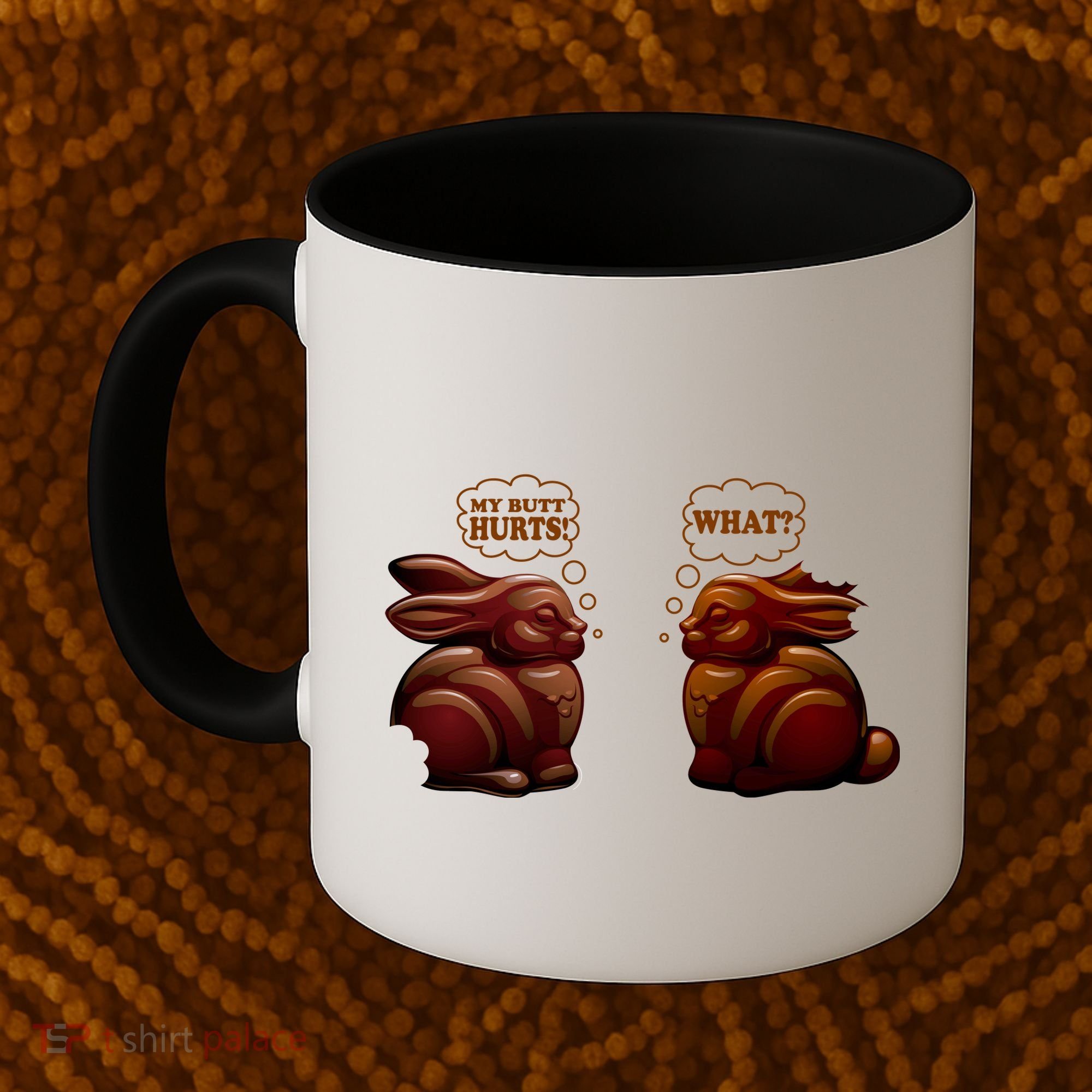 My Butt Hurts! What? Funny Easter Chocolate Bunny Bunnies Coffee Mug