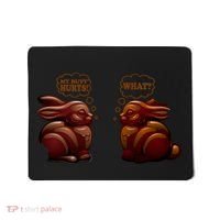 My Butt Hurts! What? Funny Easter Chocolate Bunny Bunnies Mousepad thumb 0
