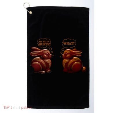 My Butt Hurts! What? Funny Easter Chocolate Bunny Bunnies Golf Towel