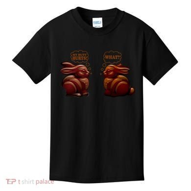 My Butt Hurts! What? Funny Easter Chocolate Bunny Bunnies Kids T-Shirt