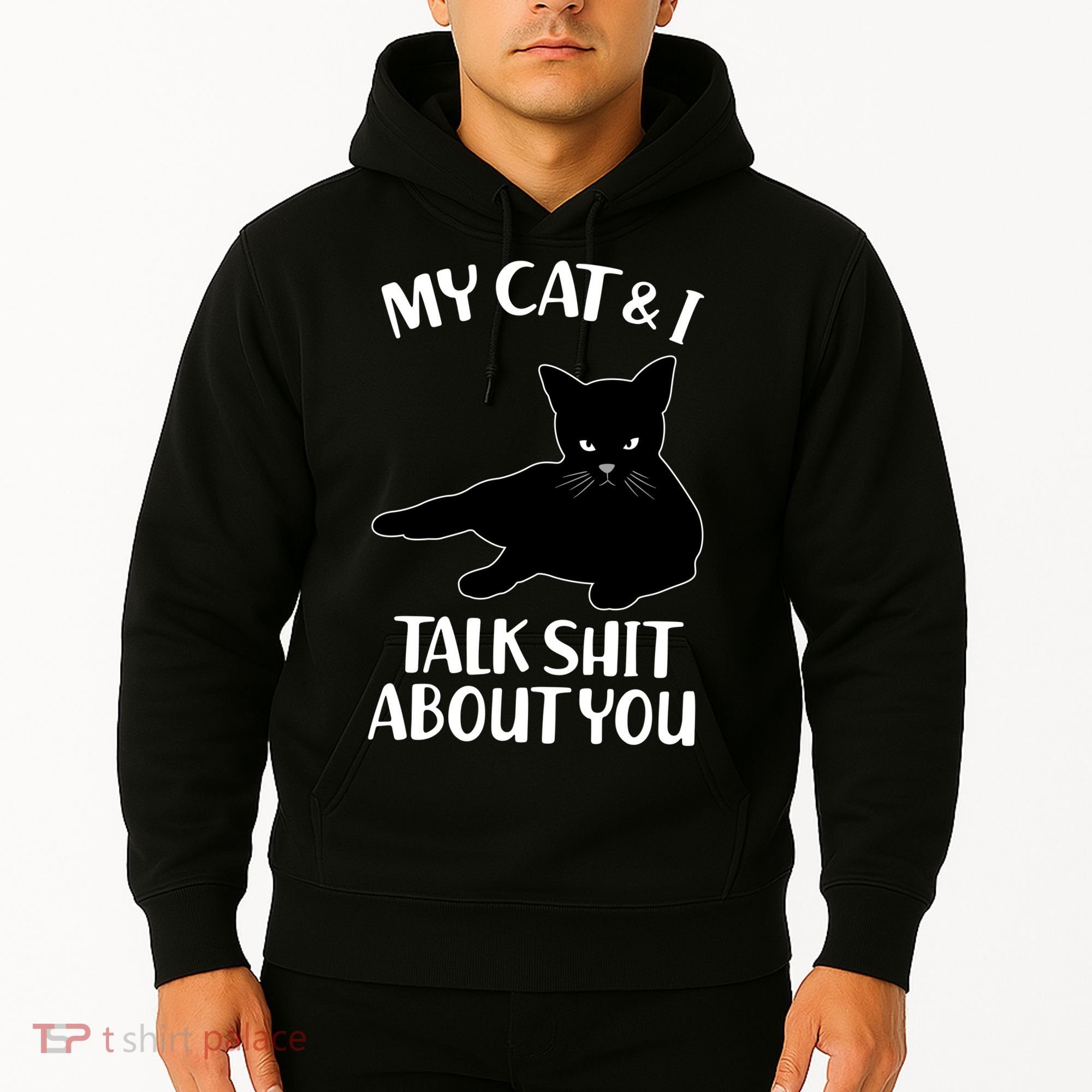 My Cat & I Talk Shit About You Hoodie