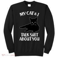 My Cat & I Talk Shit About You Sweatshirt thumb 0