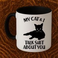 My Cat & I Talk Shit About You Coffee Mug thumb 2