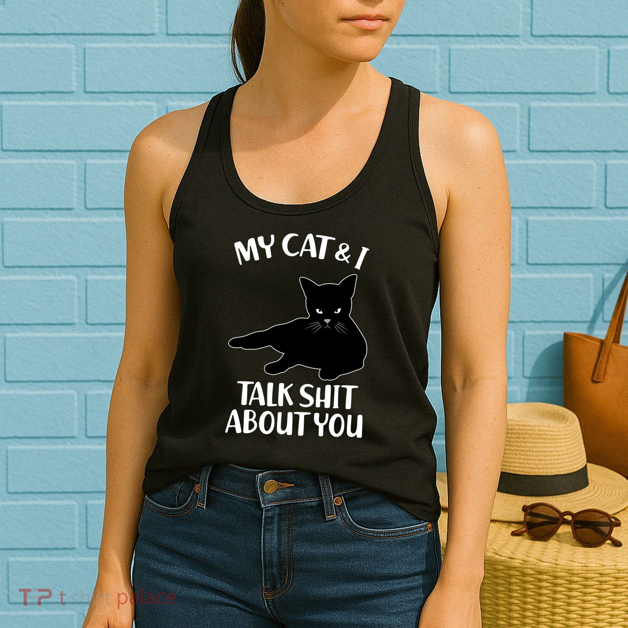 My Cat & I Talk Shit About You Women's Tank Top