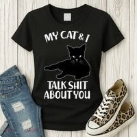 My Cat & I Talk Shit About You Women's T-Shirt thumb 3