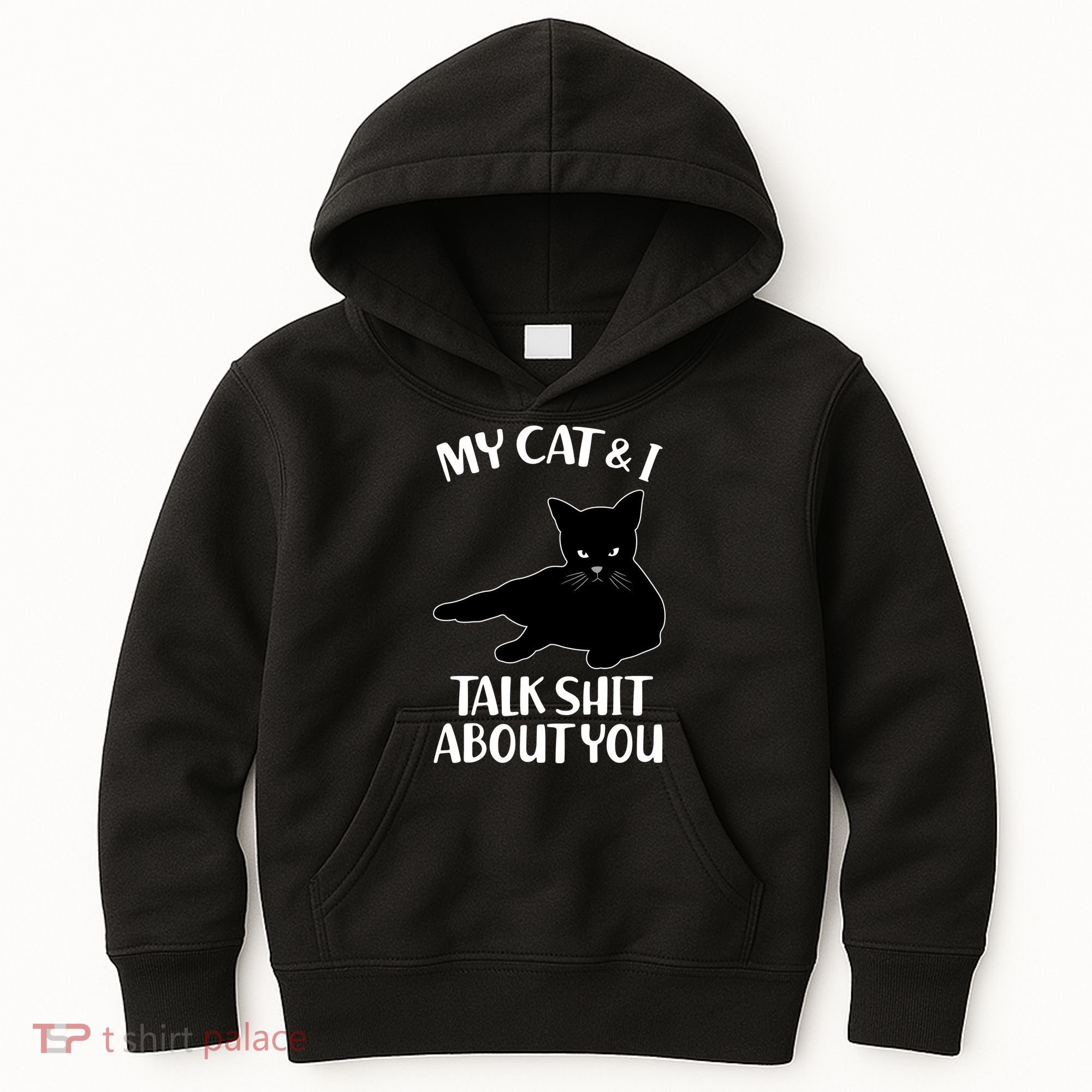My Cat & I Talk Shit About You Kids Hoodie
