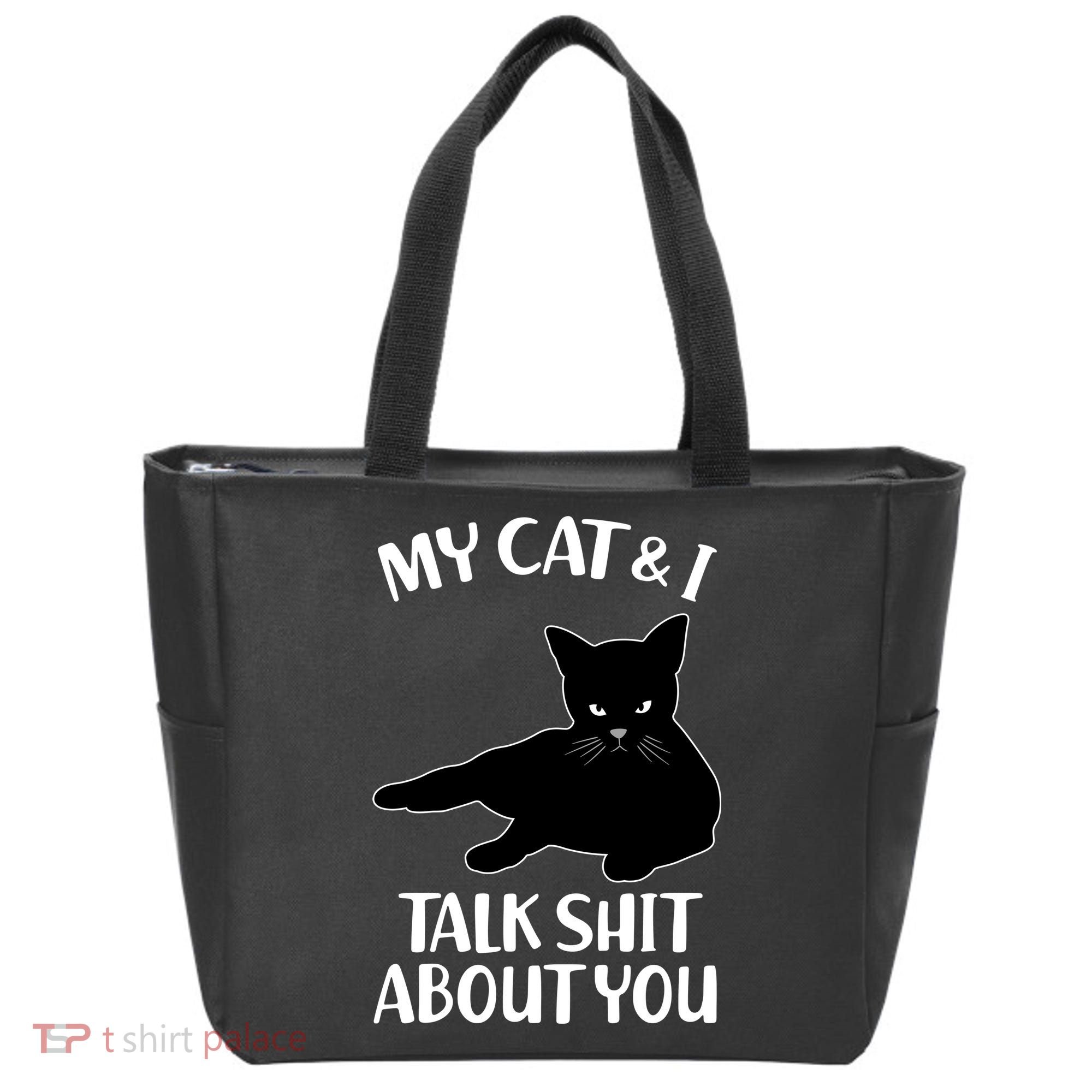My Cat & I Talk Shit About You Tote Bag