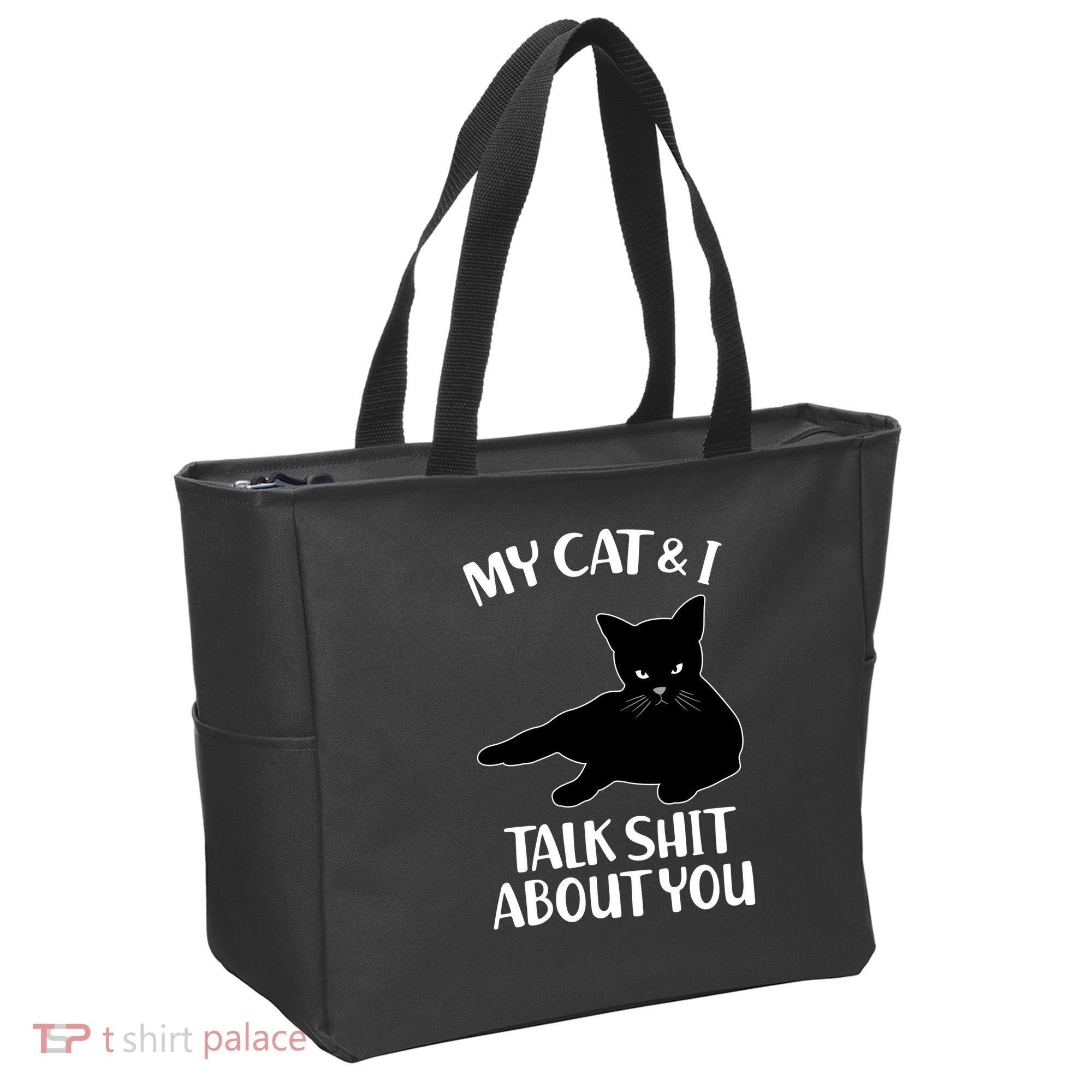 My Cat & I Talk Shit About You Tote Bag