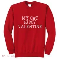 My Cat Is My Valentine Sweatshirt thumb 0