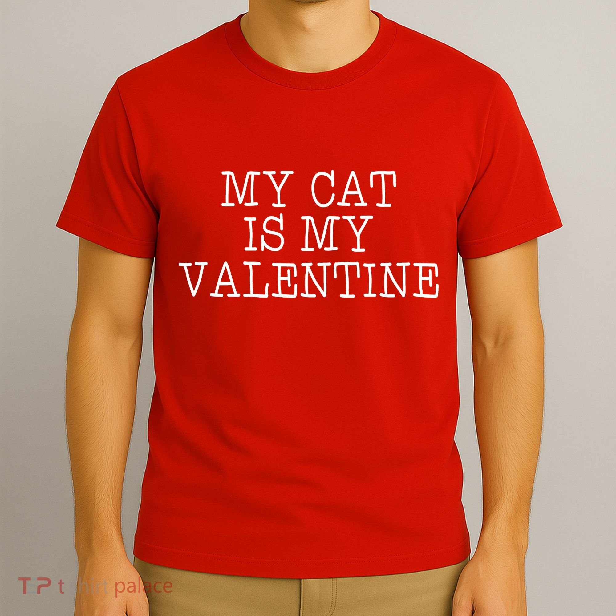 My Cat Is My Valentine T-Shirt