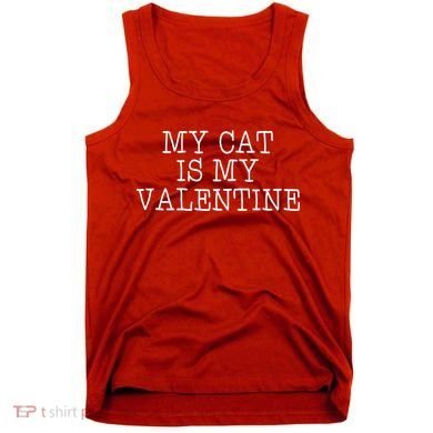 My Cat Is My Valentine Tank Top