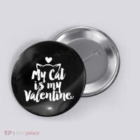 My Cat Is My Valentine Funny Cute Button thumb 0