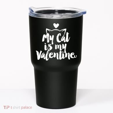 My Cat Is My Valentine Funny Cute Tumbler