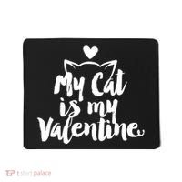 My Cat Is My Valentine Funny Cute Mousepad thumb 0