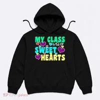 My Class Is Full Of Sweet Hearts Hoodie thumb 0