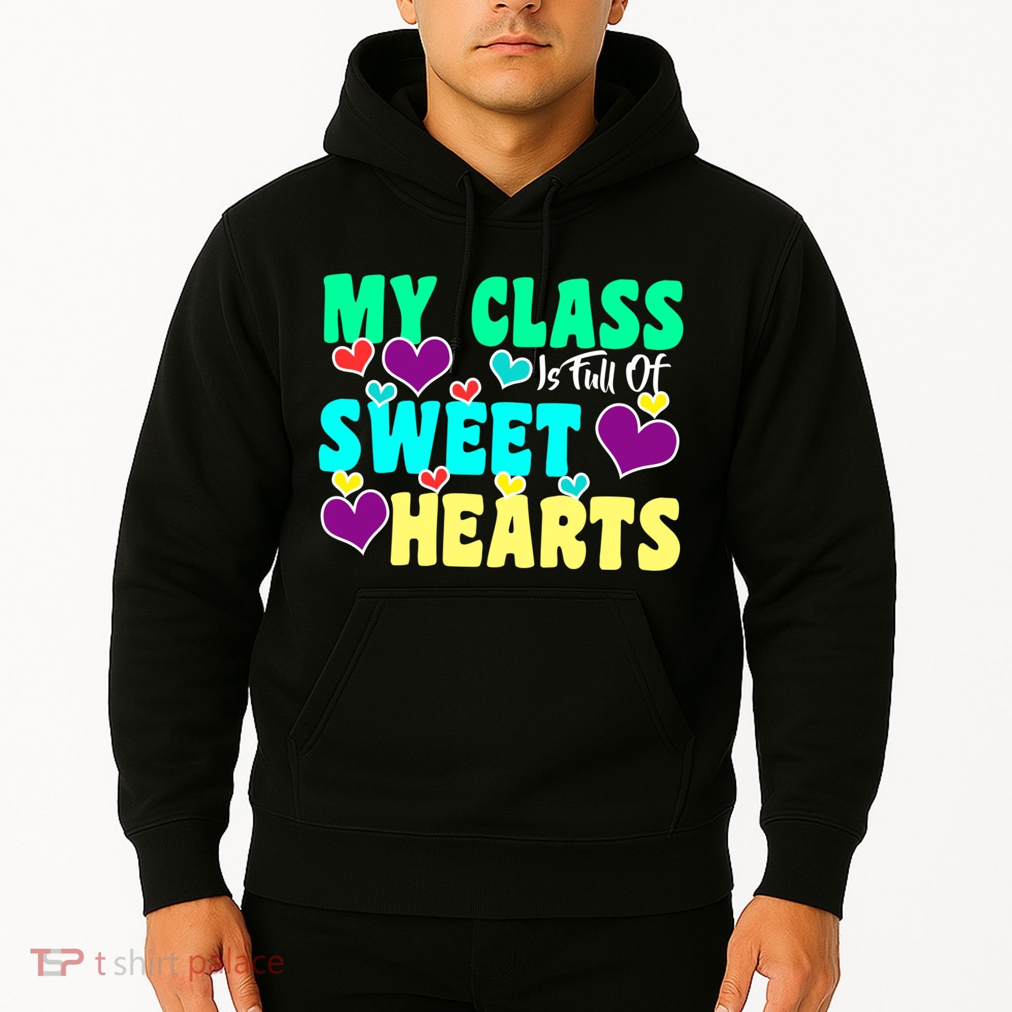 My Class Is Full Of Sweet Hearts Hoodie