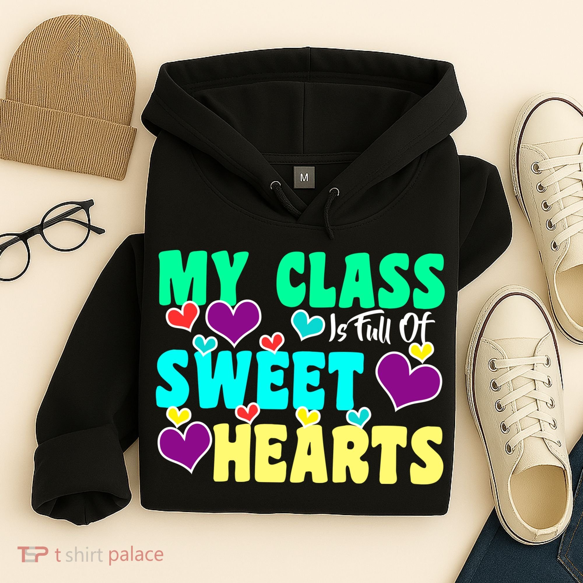 My Class Is Full Of Sweet Hearts Hoodie