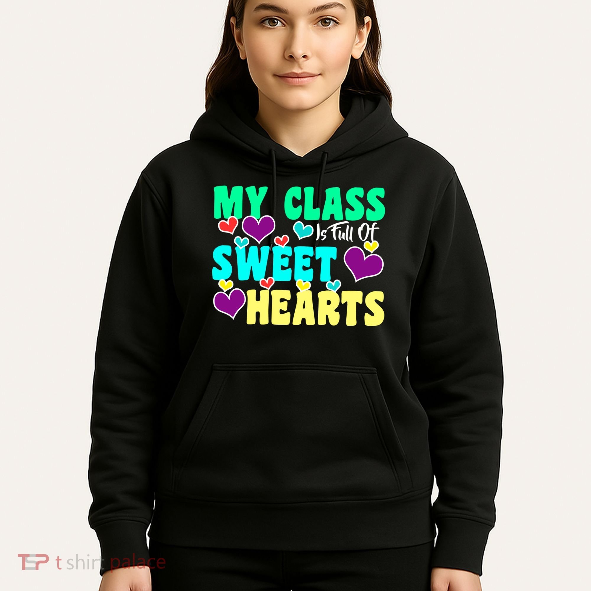My Class Is Full Of Sweet Hearts Hoodie