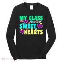 My Class Is Full Of Sweet Hearts Long Sleeve Shirt thumb 0