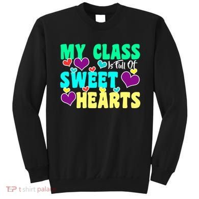 My Class Is Full Of Sweet Hearts Sweatshirt