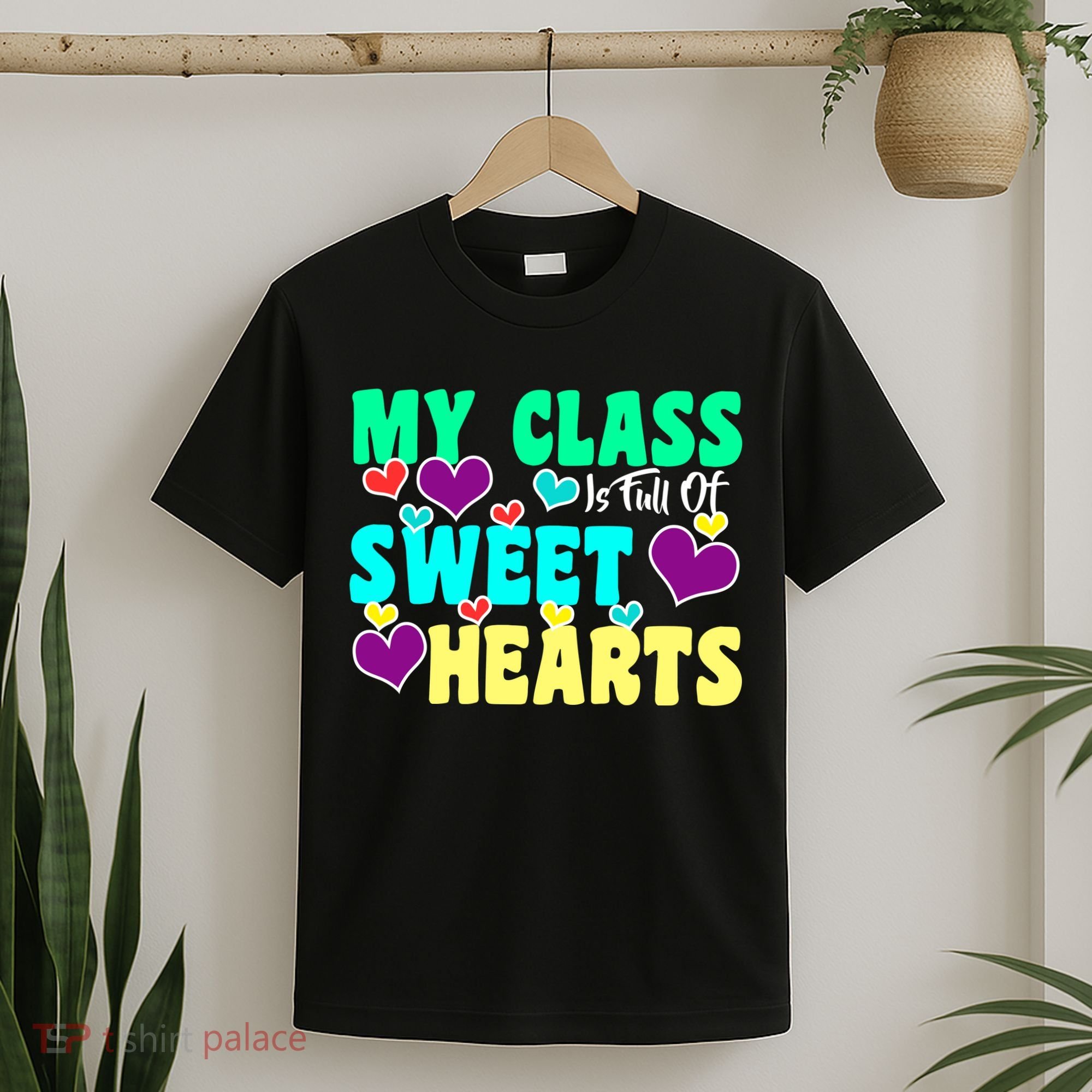 My Class Is Full Of Sweet Hearts T-Shirt