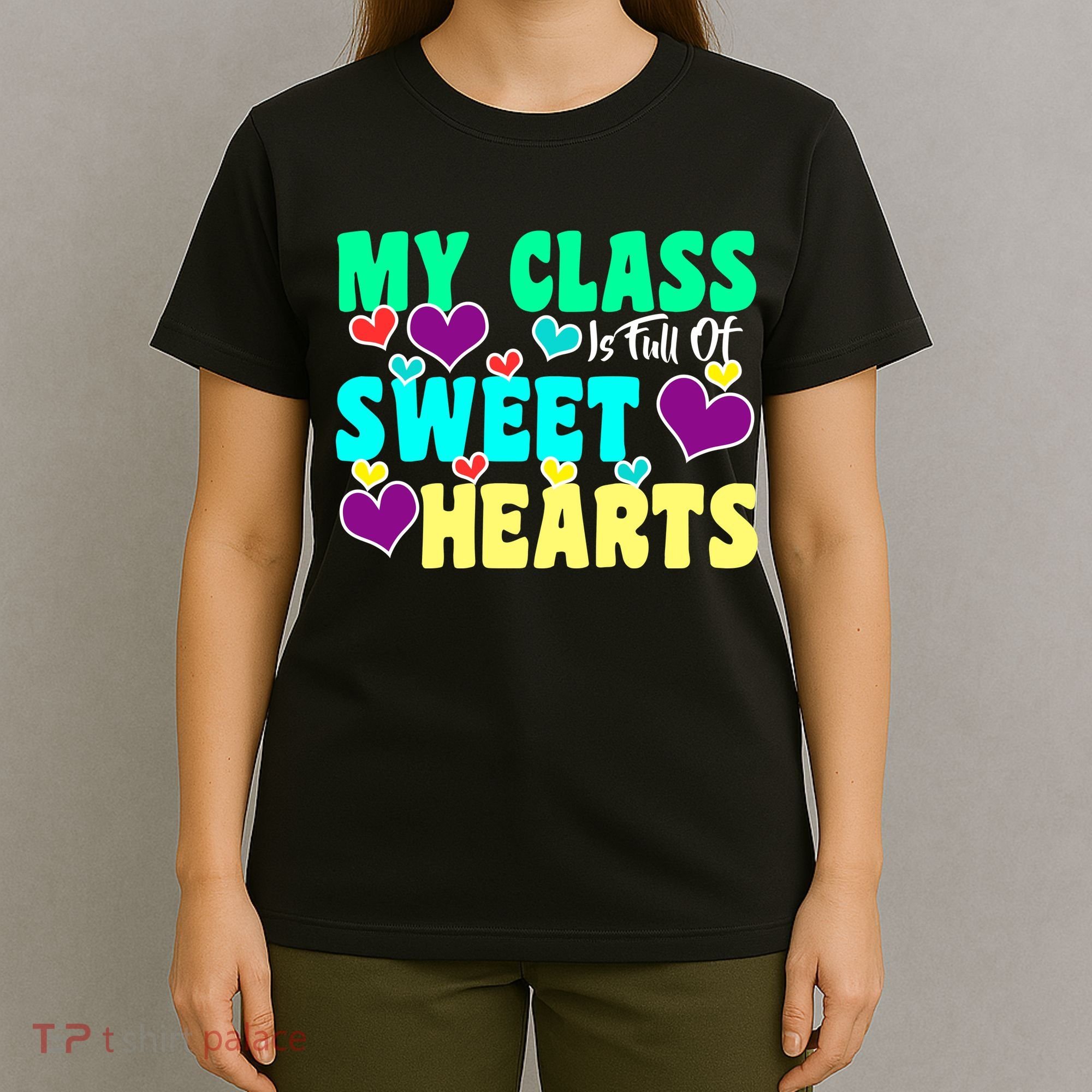 My Class Is Full Of Sweet Hearts T-Shirt