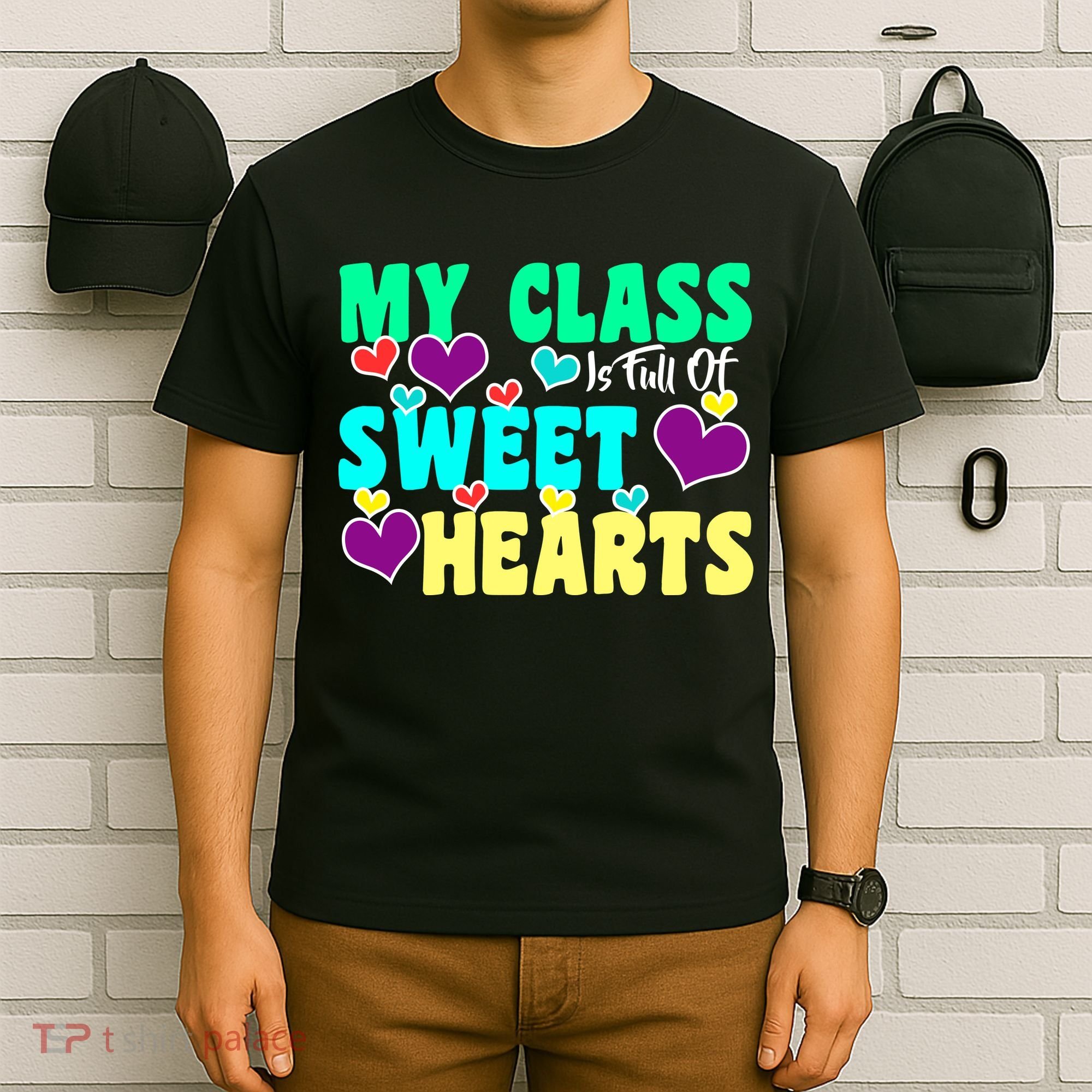 My Class Is Full Of Sweet Hearts T-Shirt