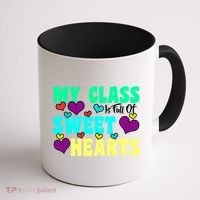My Class Is Full Of Sweet Hearts Coffee Mug thumb 1